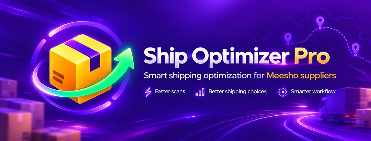 Ship Optimizer Pro — smart shipping optimization for Meesho suppliers